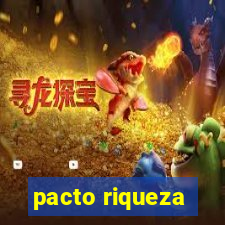 pacto riqueza